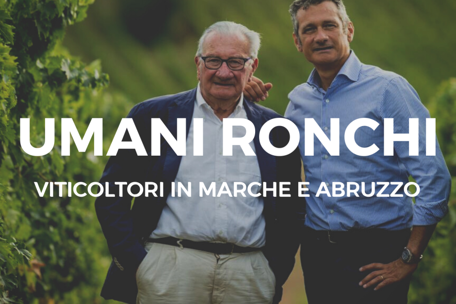 Umani Ronchi, Viticoltori in Marche e Abruzzo